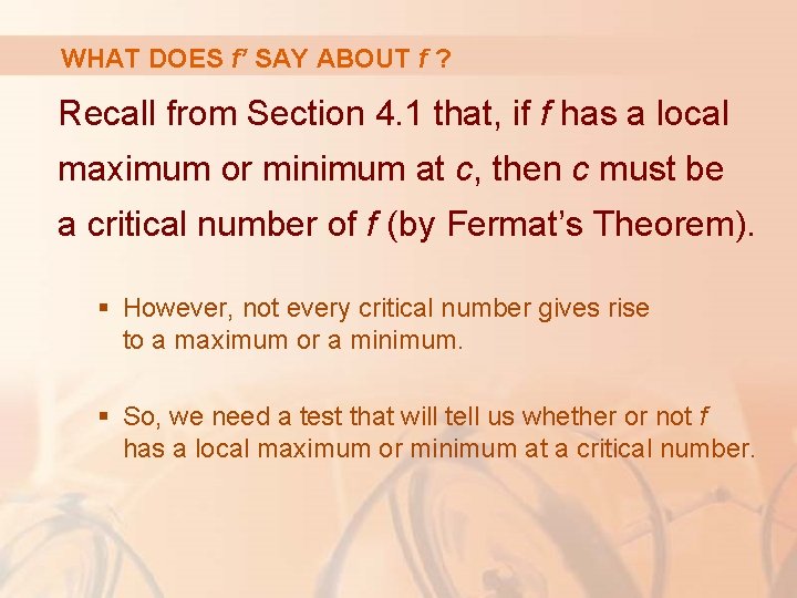 WHAT DOES f’ SAY ABOUT f ? Recall from Section 4. 1 that, if