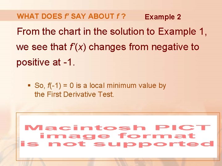 WHAT DOES f’ SAY ABOUT f ? Example 2 From the chart in the