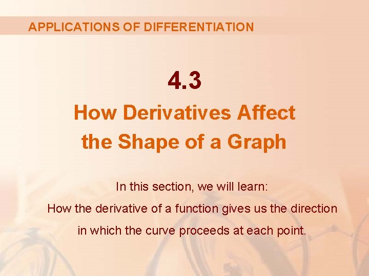 APPLICATIONS OF DIFFERENTIATION 4. 3 How Derivatives Affect the Shape of a Graph In