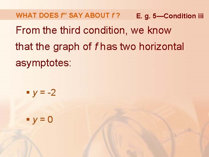 WHAT DOES f’’ SAY ABOUT f ? E. g. 5—Condition iii From the third