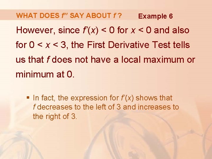 WHAT DOES f’’ SAY ABOUT f ? Example 6 However, since f’(x) < 0
