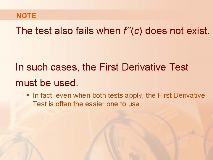 NOTE The test also fails when f’’(c) does not exist. In such cases, the