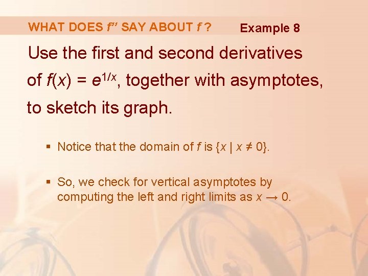 WHAT DOES f’’ SAY ABOUT f ? Example 8 Use the first and second