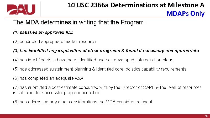 10 USC 2366 a Determinations at Milestone A MDAPs Only The MDA determines in