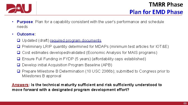 TMRR Phase Plan for EMD Phase • Purpose: Plan for a capability consistent with