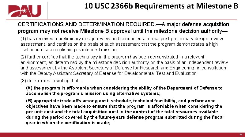 10 USC 2366 b Requirements at Milestone B CERTIFICATIONS AND DETERMINATION REQUIRED. —A major