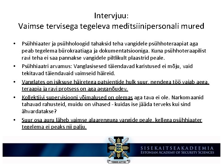 Intervjuu: Vaimse tervisega tegeleva meditsiinipersonali mured • • • Psühhiaater ja psühholoogid tahaksid teha