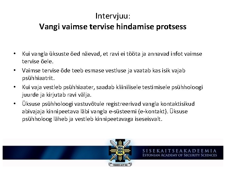Intervjuu: Vangi vaimse tervise hindamise protsess • Kui vangla üksuste õed näevad, et ravi