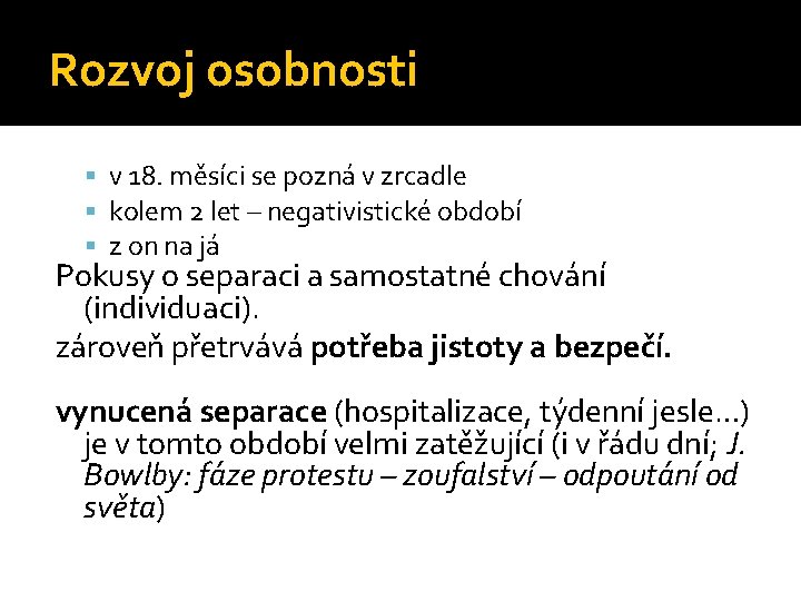 Rozvoj osobnosti v 18. měsíci se pozná v zrcadle kolem 2 let – negativistické