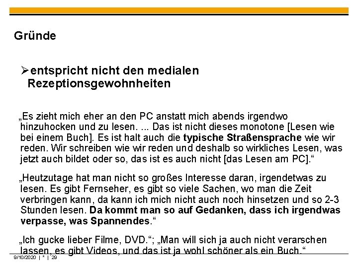 Gründe Øentspricht nicht den medialen Rezeptionsgewohnheiten „Es zieht mich eher an den PC anstatt