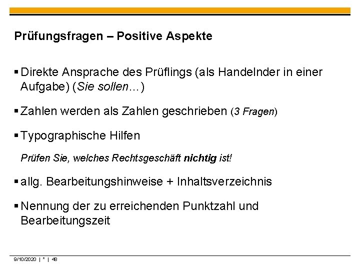 Prüfungsfragen – Positive Aspekte § Direkte Ansprache des Prüflings (als Handelnder in einer Aufgabe)