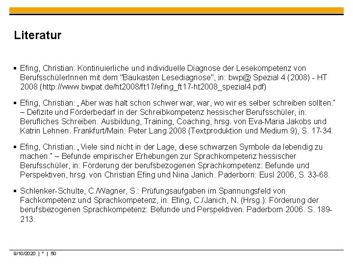 Literatur § Efing, Christian: Kontinuierliche und individuelle Diagnose der Lesekompetenz von Berufsschüler. Innen mit