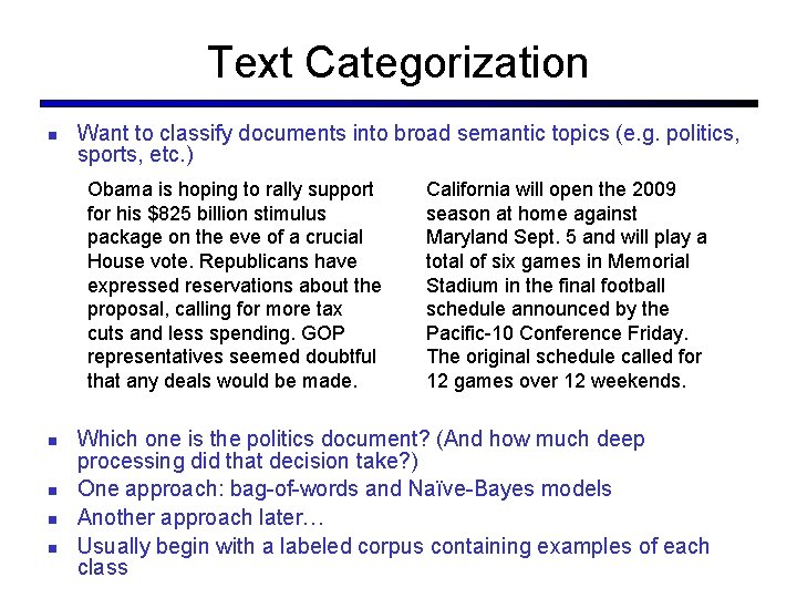 Text Categorization Want to classify documents into broad semantic topics (e. g. politics, sports,