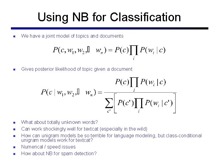 Using NB for Classification We have a joint model of topics and documents Gives