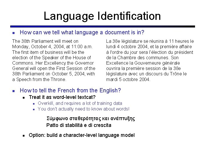 Language Identification How can we tell what language a document is in? The 38