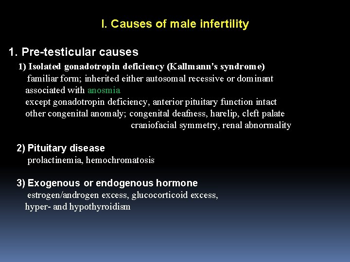 I. Causes of male infertility 1. Pre-testicular causes 1) Isolated gonadotropin deficiency (Kallmann's syndrome)