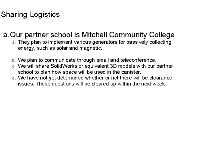 Sharing Logistics a. Our partner school is Mitchell Community College They plan to implement Sharing Logistics a. Our partner school is Mitchell Community College They plan to implement