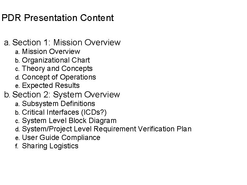 PDR Presentation Content a. Section 1: Mission Overview a. b. c. d. e. Mission PDR Presentation Content a. Section 1: Mission Overview a. b. c. d. e. Mission