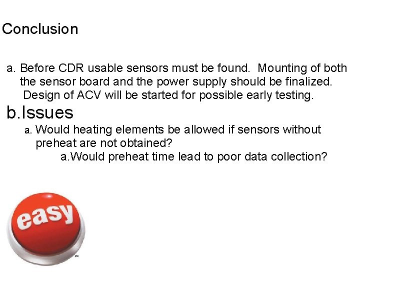 Conclusion a. Before CDR usable sensors must be found. Mounting of both the sensor Conclusion a. Before CDR usable sensors must be found. Mounting of both the sensor
