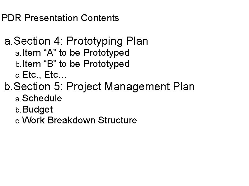 PDR Presentation Contents a. Section 4: Prototyping Plan a. Item “A” to be Prototyped PDR Presentation Contents a. Section 4: Prototyping Plan a. Item “A” to be Prototyped