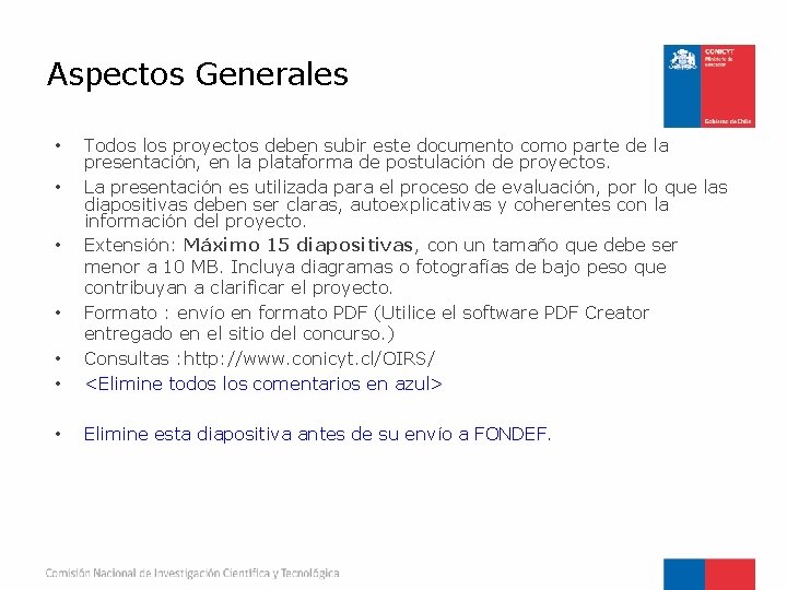 Aspectos Generales • • Todos los proyectos deben subir este documento como parte de