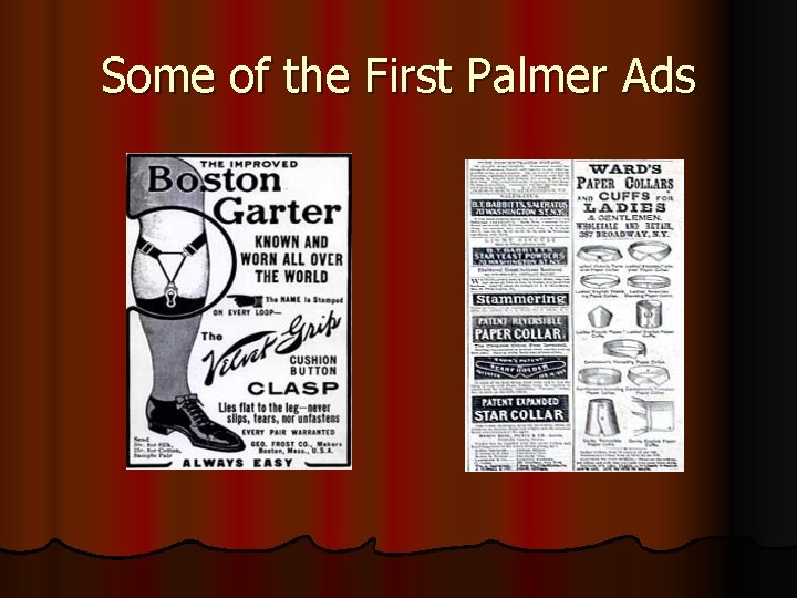 Some of the First Palmer Ads 