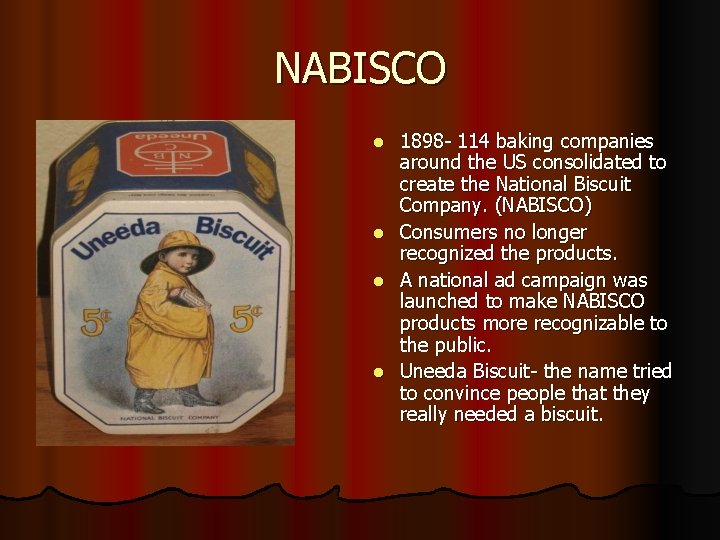 NABISCO 1898 - 114 baking companies around the US consolidated to create the National