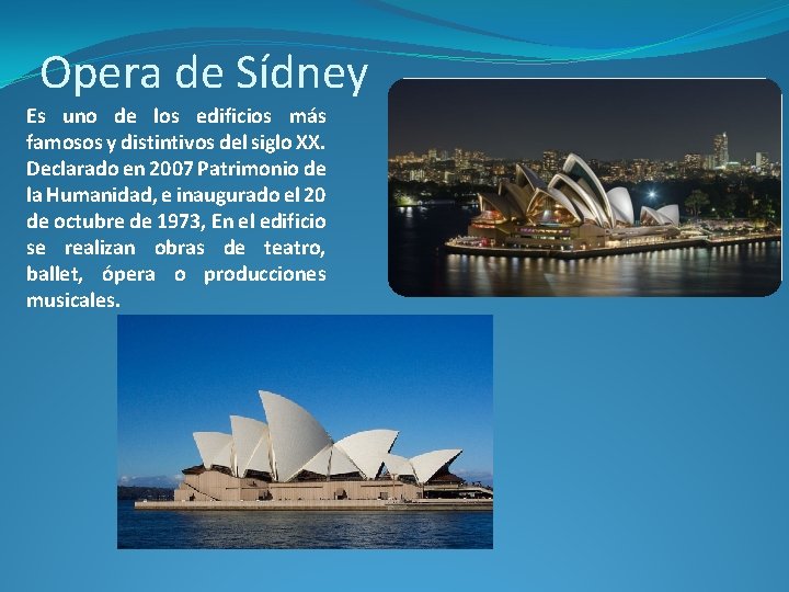 Opera de Sídney Es uno de los edificios más famosos y distintivos del siglo