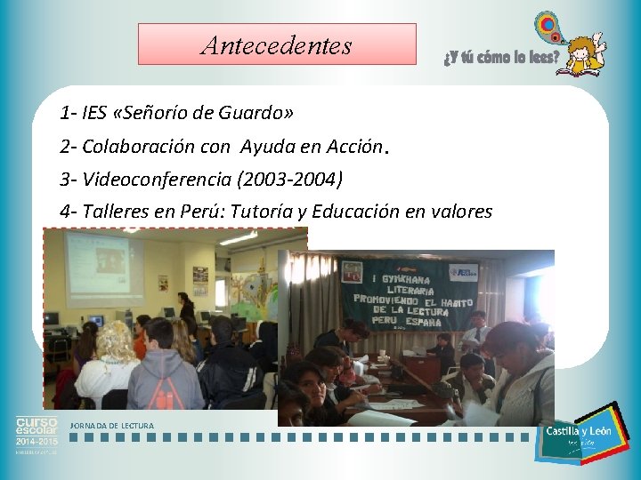 Antecedentes 1 - IES «Señorío de Guardo» 2 - Colaboración con Ayuda en Acción.