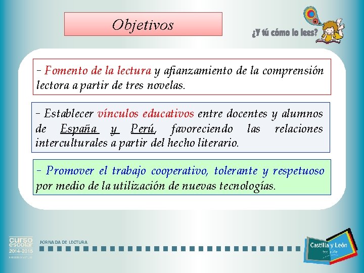 Objetivos - Fomento de la lectura y afianzamiento de la comprensión lectora a partir