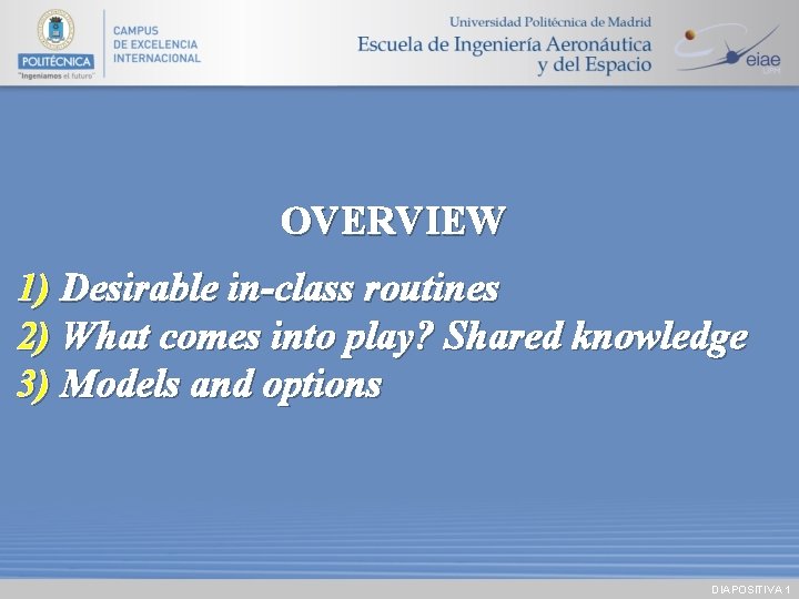 OVERVIEW 1) Desirable in-class routines 2) What comes into play? Shared knowledge 3) Models