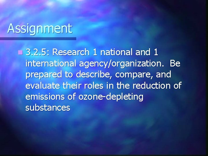 Assignment n 3. 2. 5: Research 1 national and 1 international agency/organization. Be prepared