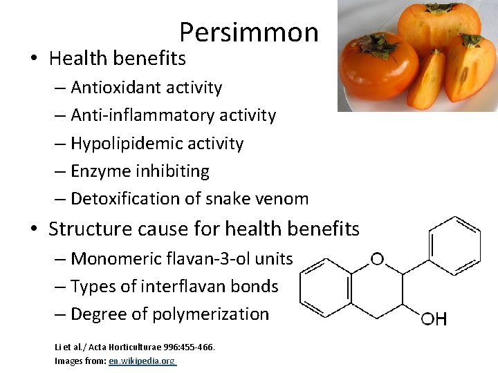 Persimmon • Health benefits – Antioxidant activity – Anti-inflammatory activity – Hypolipidemic activity –