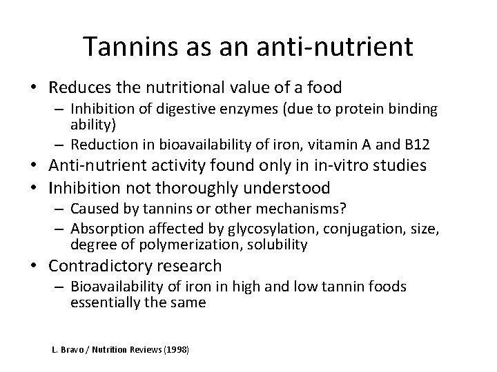 Tannins as an anti-nutrient • Reduces the nutritional value of a food – Inhibition