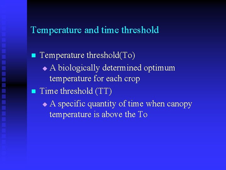 Temperature and time threshold n n Temperature threshold(To) u A biologically determined optimum temperature