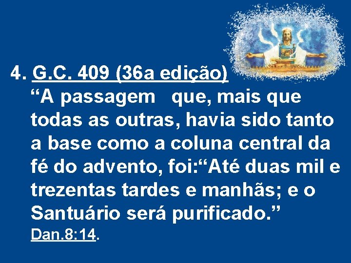 4. G. C. 409 (36 a edição) “A passagem que, mais que todas as 4. G. C. 409 (36 a edição) “A passagem que, mais que todas as