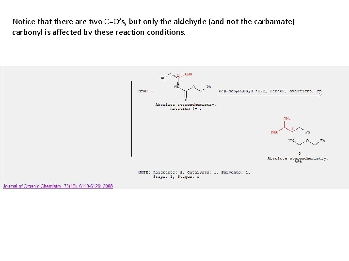 Notice that there are two C=O’s, but only the aldehyde (and not the carbamate)