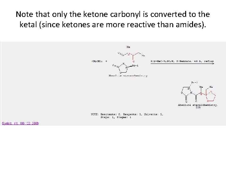 Note that only the ketone carbonyl is converted to the ketal (since ketones are