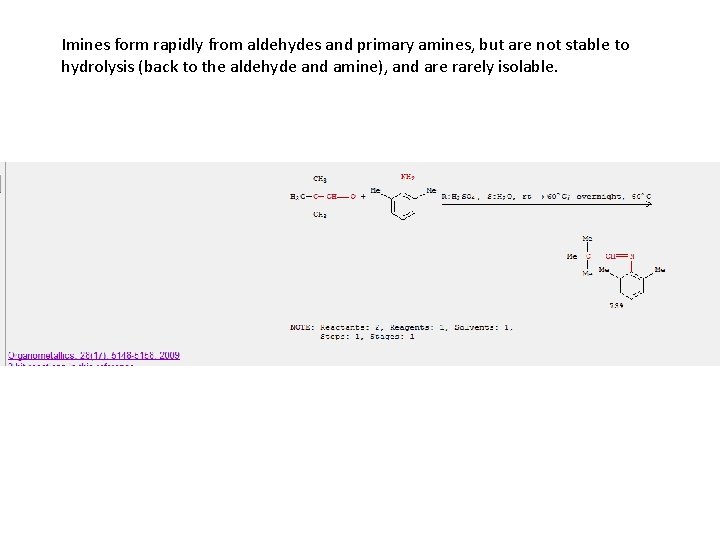 Imines form rapidly from aldehydes and primary amines, but are not stable to hydrolysis
