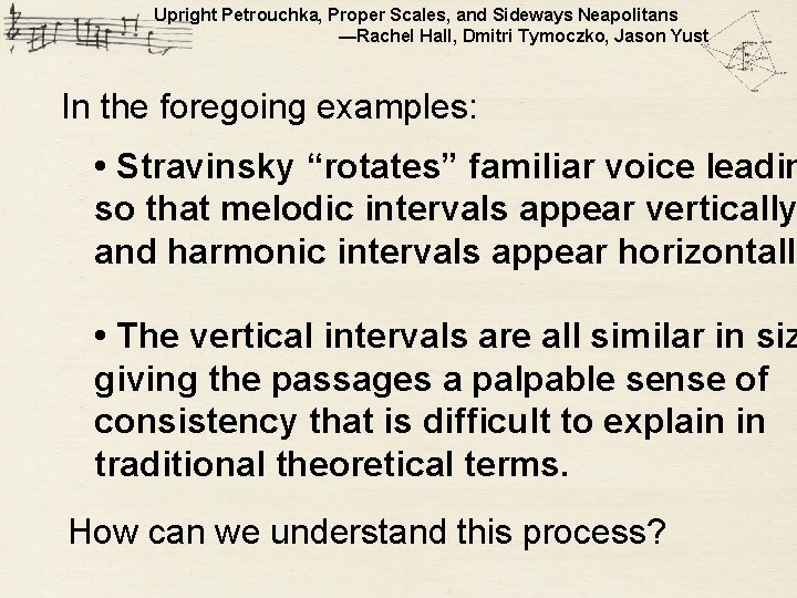 Upright Petrouchka, Proper Scales, and Sideways Neapolitans —Rachel Hall, Dmitri Tymoczko, Jason Yust In