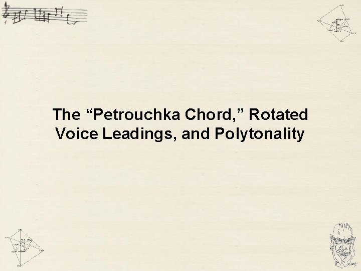 The “Petrouchka Chord, ” Rotated Voice Leadings, and Polytonality 