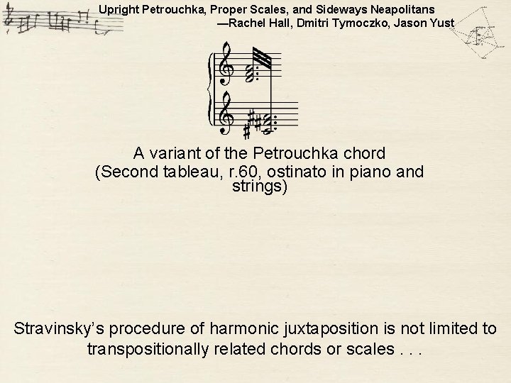 Upright Petrouchka, Proper Scales, and Sideways Neapolitans —Rachel Hall, Dmitri Tymoczko, Jason Yust A