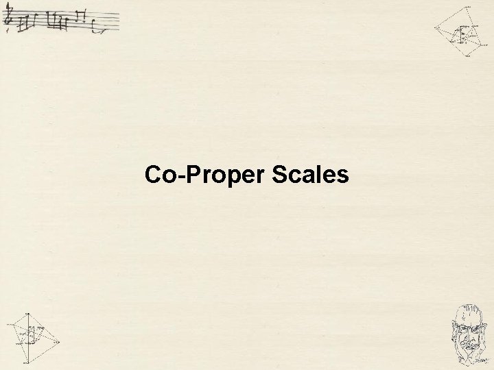 Co-Proper Scales 