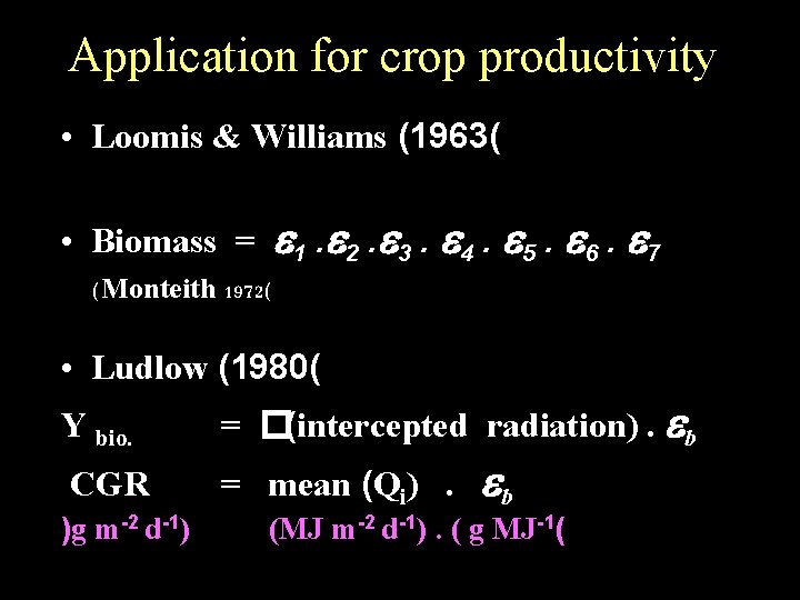 Application for crop productivity • Loomis & Williams (1963( e 1. e 2. e