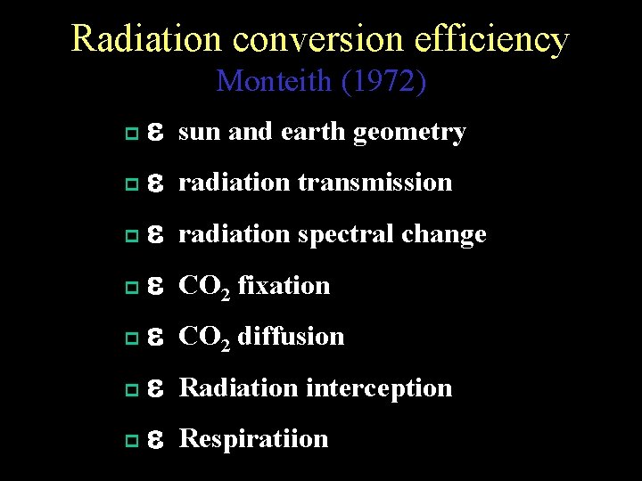 Radiation conversion efficiency Monteith (1972) e p e p sun and earth geometry radiation