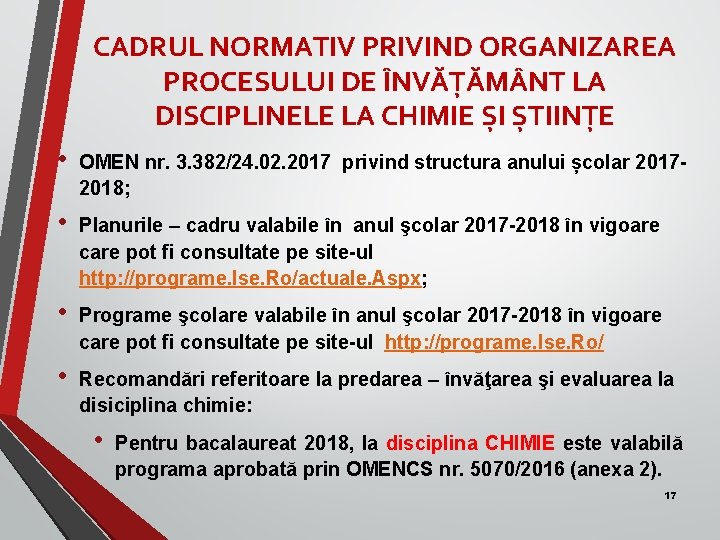 CADRUL NORMATIV PRIVIND ORGANIZAREA PROCESULUI DE ÎNVĂȚĂM NT LA DISCIPLINELE LA CHIMIE ȘI ȘTIINȚE