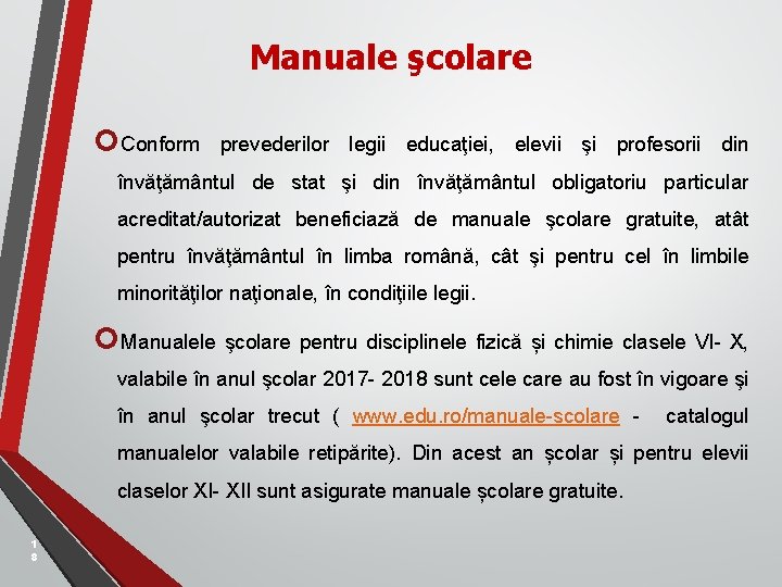 Manuale şcolare Conform prevederilor legii educaţiei, elevii şi profesorii din învăţământul de stat şi