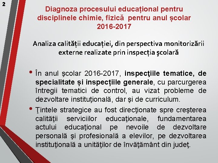 2 Diagnoza procesului educațional pentru disciplinele chimie, fizică pentru anul școlar 2016 -2017 Analiza