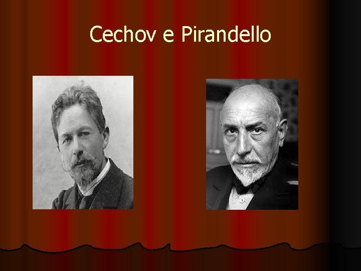 Cechov e Pirandello 