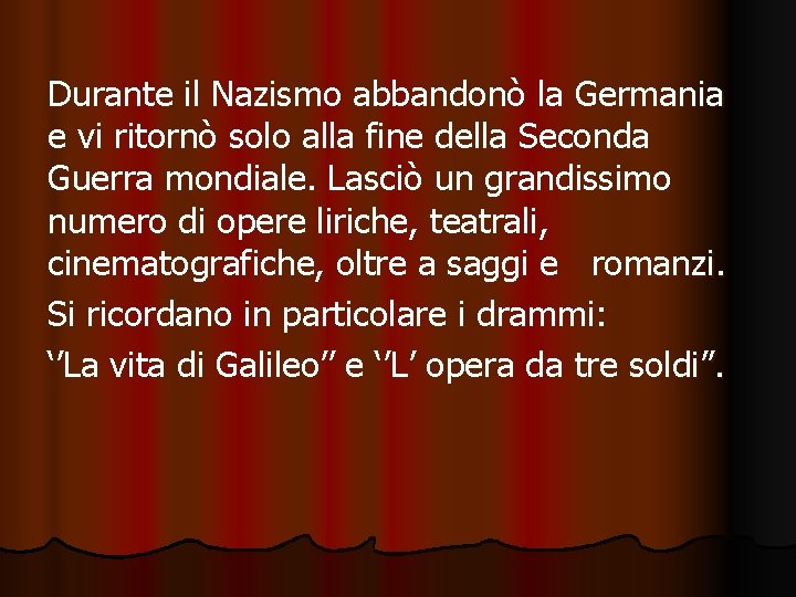 Durante il Nazismo abbandonò la Germania e vi ritornò solo alla fine della Seconda